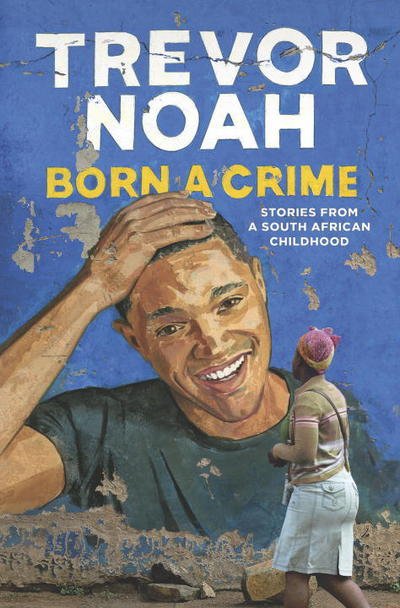 Cover for Trevor Noah · Born a Crime Mrexp (Taschenbuch)