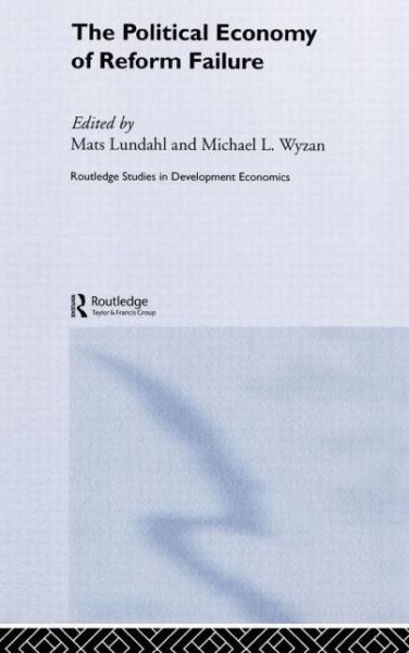 Cover for Mats Lundahl · The Political Economy of Reform Failure (Hardcover Book) (2005)