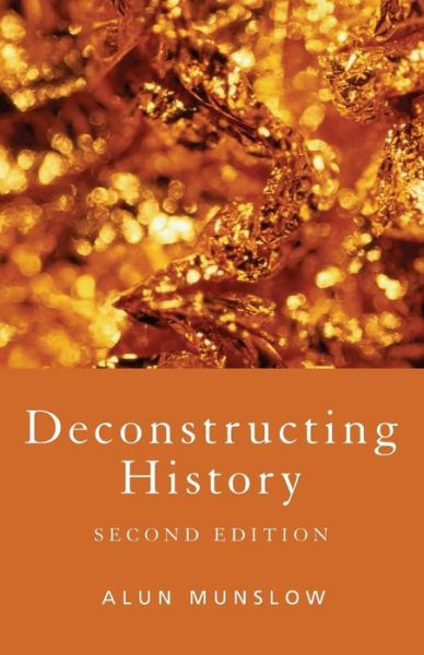 Cover for Munslow, Alun (University of Chichester, UK) · Deconstructing History (Paperback Book) (2006)