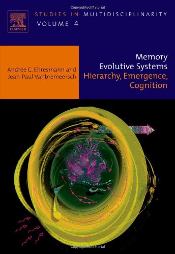 Cover for Ehresmann, A C (Universite de Picardie Jules Verne Faculte Math. Info, France) · Memory Evolutive Systems; Hierarchy, Emergence, Cognition - Studies in Multidisciplinarity (Hardcover bog) (2007)