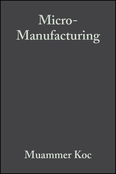 Cover for M Koc · Micro-Manufacturing: Design and Manufacturing of Micro-Products (Hardcover Book) (2011)