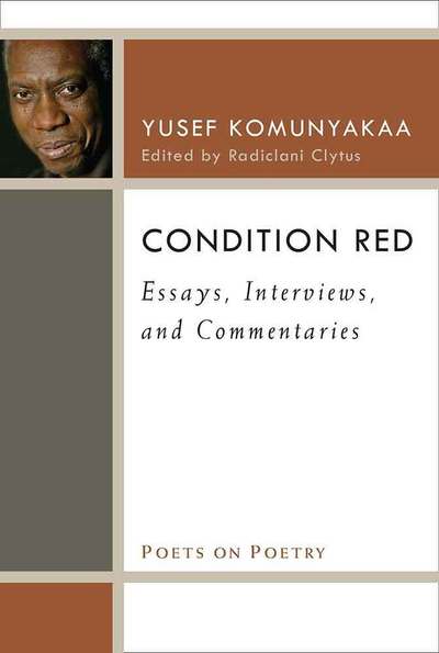 Cover for Yusef Komunyakaa · Condition Red: Essays, Interviews, and Commentaries - Poets on Poetry (Hardcover Book) (2017)