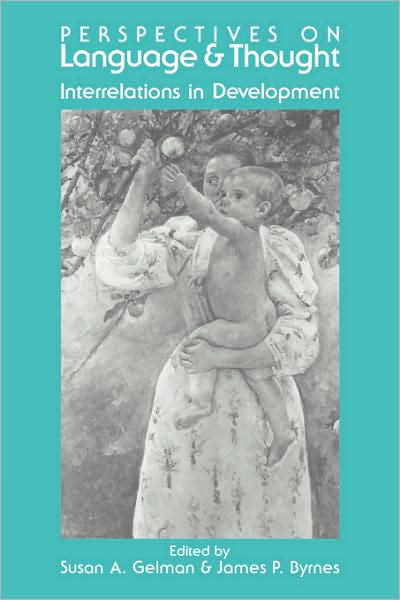 Perspectives on Language and Thought: Interrelations in Development - Susan a Gelman - Books - Cambridge University Press - 9780521065443 - June 19, 2008