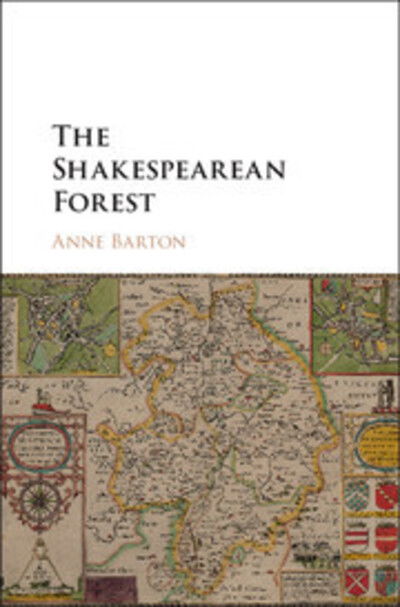 The Shakespearean Forest - Anne Barton - Livros - Cambridge University Press - 9780521573443 - 17 de agosto de 2017