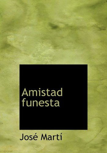 Cover for Jose Marti · Amistad Funesta (Hardcover Book) [Large Print, Spanish, Large Type edition] (2008)