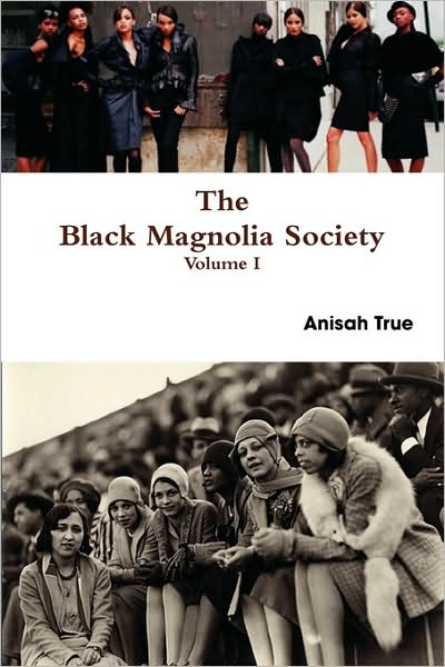 Cover for Anisah True · The Black Magnolia Society (Paperback Book) (2008)