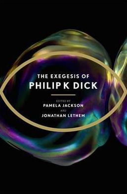 Cover for Philip K Dick · The Exegesis of Philip K Dick (Pocketbok) (2012)