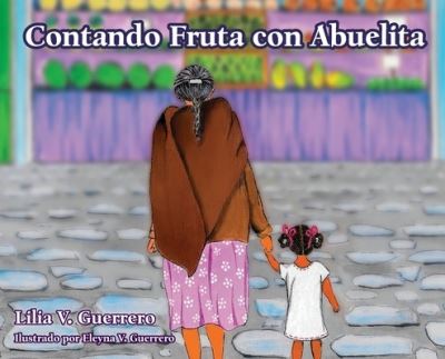 Cover for Lilia V. Guerrero · Contando Fruta con Abuelita (Book) (2020)