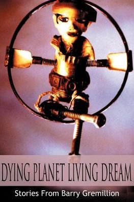 Cover for Barry Gremillion · Dying Planet Living Dream (Taschenbuch) (2000)