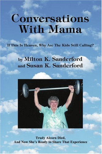 Cover for Milton K. Sanderford · Conversations with Mama: if This is Heaven, Why Are the Kids Still Calling? (Paperback Bog) (2004)