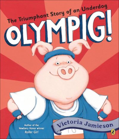 Olympig! - Victoria Jamieson - Books - Turtleback - 9780606388443 - July 5, 2016