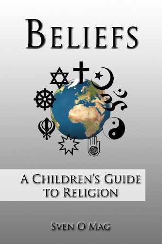 Cover for Sven O Mag · Beliefs: a Children's Guide to Religion (Paperback Book) (2013)