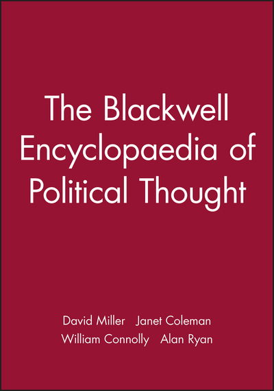 The Blackwell Encyclopaedia of Political Thought - D Miller - Kirjat - John Wiley and Sons Ltd - 9780631179443 - keskiviikko 8. toukokuuta 1991
