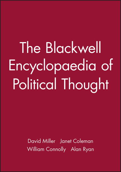 The Blackwell Encyclopaedia of Political Thought - D Miller - Bøger - John Wiley and Sons Ltd - 9780631179443 - 8. maj 1991