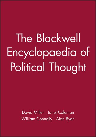 The Blackwell Encyclopaedia of Political Thought - D Miller - Livros - John Wiley and Sons Ltd - 9780631179443 - 8 de maio de 1991