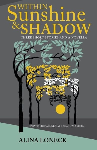 Cover for Alina Loneck · Within Sunshine and Shadow (Pocketbok) (2020)