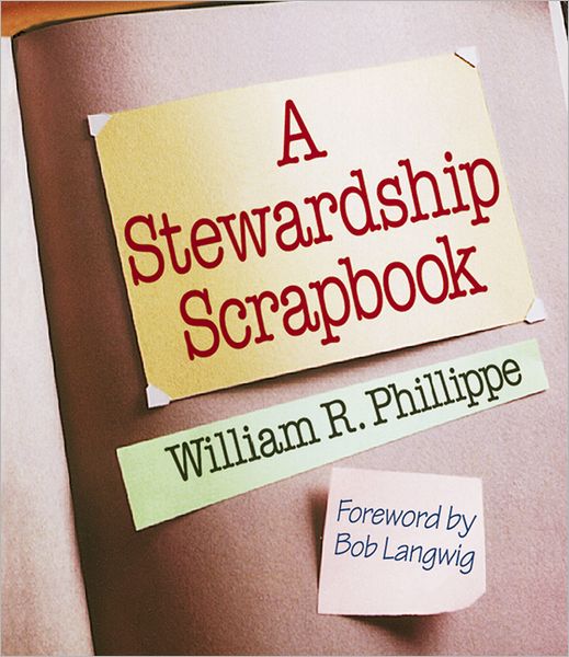 Cover for William R. Phillippe · A Stewardship Scrapbook (Paperback Book) [1st edition] (1999)