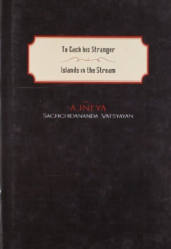 Cover for Ajñeya · To Each His Stranger: Islands in the Stream (Hardcover bog) (2004)