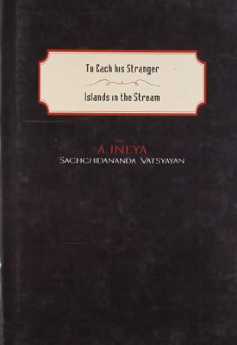 Cover for Ajñeya · To Each His Stranger: Islands in the Stream (Gebundenes Buch) (2004)