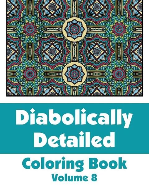 Cover for H.r. Wallace Publishing · Diabolically Detailed Coloring Book (Volume 8) (Art-filled Fun Coloring Books) (Taschenbuch) (2014)