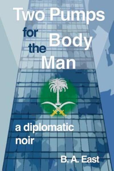 Two Pumps for the Body Man - B a East - Böcker - New Pulp Press - 9780692668443 - 26 mars 2016