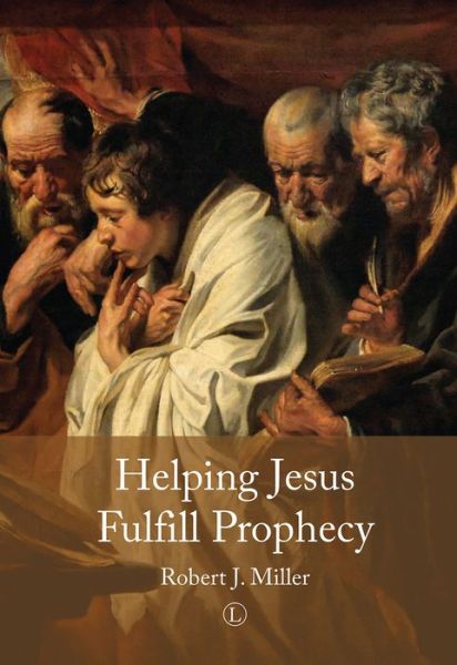 Cover for Robert J. Miller · Helping Jesus Fulfill Prophecy (Paperback Book) (2017)