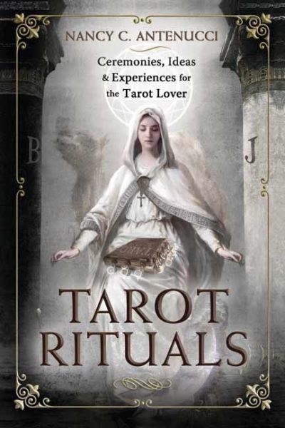 Cover for Nancy C. Antenucci · Tarot Rituals: Ceremonies, Ideas &amp; Experiences for the Tarot Lover (Taschenbuch) (2022)