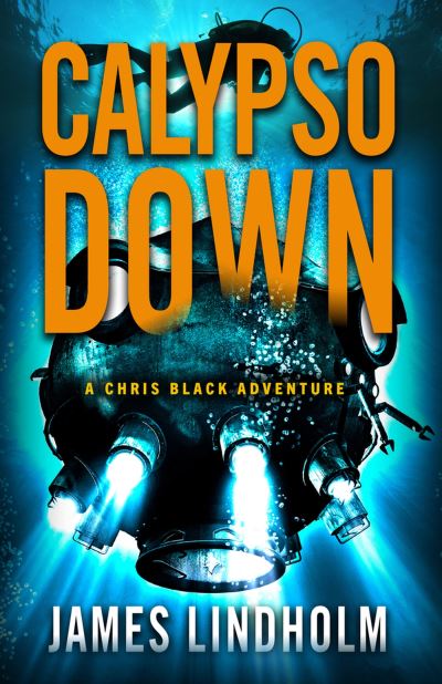 Calypso Down: A Chris Black Adventure - A Chris Black Adventure - James Lindholm - Livros - CamCat Publishing, LLC - 9780744307443 - 31 de março de 2024