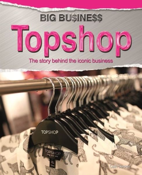 Cover for Cath Senker · Big Business: Topshop - Big Business (Paperback Book) (2016)