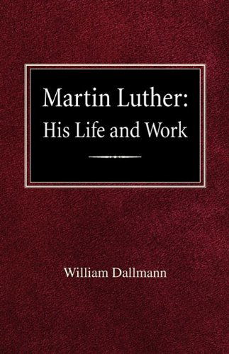 Cover for William Dallmann · Martin Luther: His Life and Work (Taschenbuch) (1951)