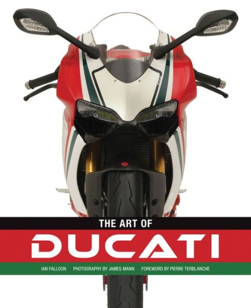 The Art of Ducati - Ian Falloon - Books - Motorbooks International - 9780760345443 - April 1, 2014