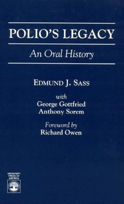 Polio's Legacy: An Oral History - Edmund J. Sass - Books - University Press of America - 9780761801443 - March 19, 1996