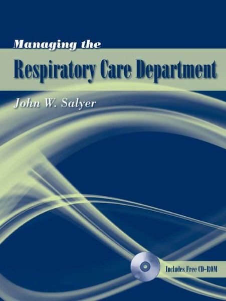 Cover for John W. Salyer · Managing the Respiratory Care Department (Pocketbok) [New edition] (2007)