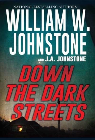 Cover for William W. Johnstone · Down the Dark Streets (Paperback Book) (2022)