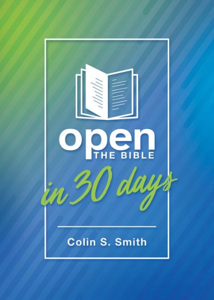 Cover for Colin S. Smith · Open the Bible in 30 Days (Book) (2020)