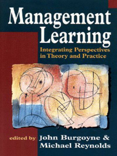 Cover for Michael Reynolds · Management Learning: Integrating Perspectives in Theory and Practice (Taschenbuch) (1997)