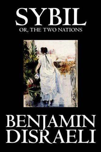 Cover for Benjamin Disraeli · Sybil, or the Two Nations (Paperback Book) (2004)