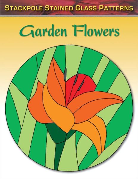 Cover for Sandy Allison · Garden Flowers: Stained Glass Patterns (Paperback Book) [Act edition] (2014)