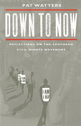 Cover for Pat Watters · Down to Now: Reflections on the Southern Civil Rights Movement - Brown Thrasher Books (Paperback Book) (2012)