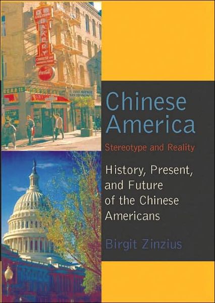 Cover for Birgit Zinzius · Chinese America: Stereotype and Reality History, Present, and Future of the Chinese Americans (Hardcover Book) (2005)