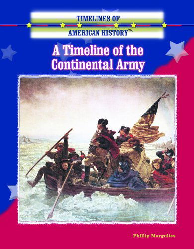 Cover for Phillip Margulies · A Timeline of the Continental Army (Timelines of American History) (Hardcover Book) (2004)