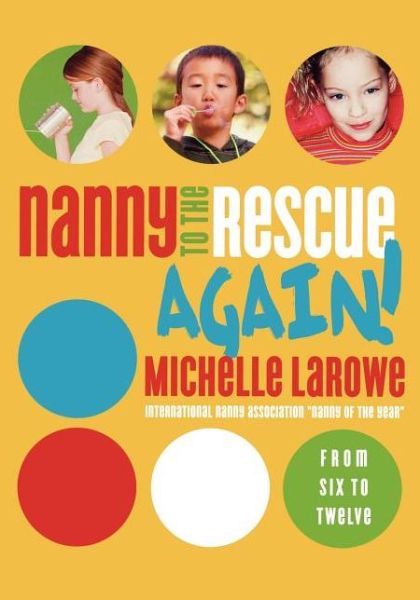 Cover for Michelle Larowe · Nanny to the Rescue Again! (Paperback Book) (2006)