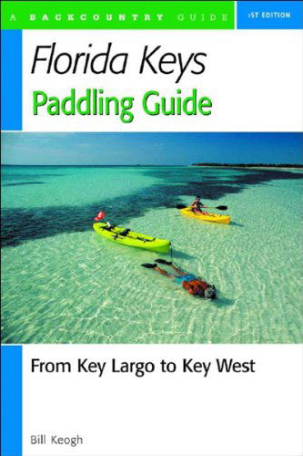 Cover for Bill Keogh · Florida Keys Paddling Guide: From Key Largo to Key West (Paperback Book) (2004)