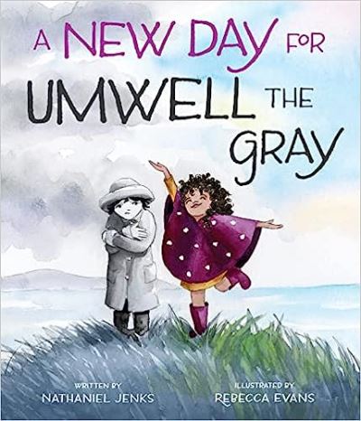 Cover for Nathaniel Jenks · A New Day for Umwell the Gray (Hardcover Book) (2023)