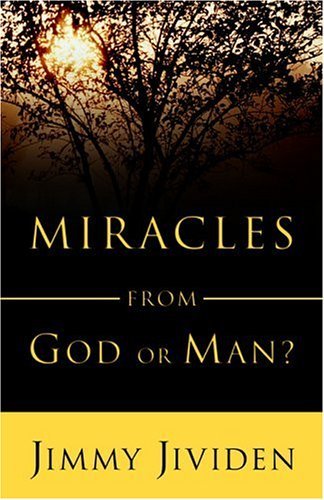 Cover for Jimmy Jividen · Miracles: from God or Man (Paperback Book) (2005)