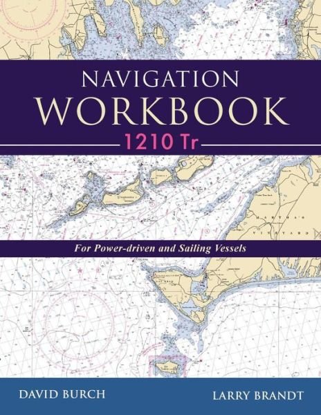Cover for Burch, David (Griffith University Queensland) · Navigation Workbook 1210 Tr: For Power-Driven and Sailing Vessels (Paperback Book) (2014)