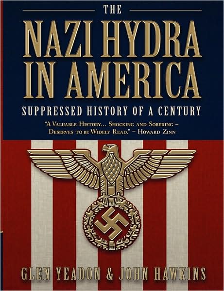 The Nazi Hydra in America: Suppressed History of a Century - Glen Yeadon - Książki - Progressive Press - 9780930852443 - 17 listopada 2008