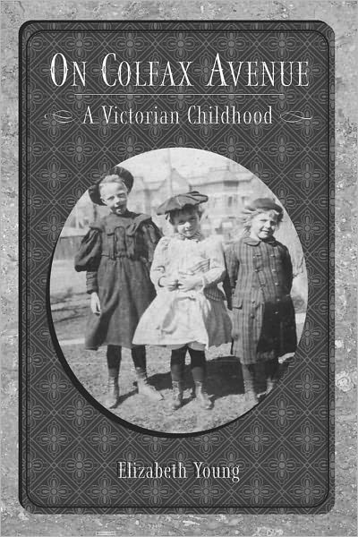 Cover for Elizabeth Young · On Colfax Avenue: A Victorian Childhood (Paperback Book) (2004)