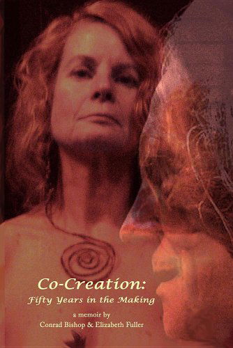 Co-creation: Fifty Years in the Making - Elizabeth Fuller - Books - WordWorkers Press - 9780974566443 - November 1, 2011