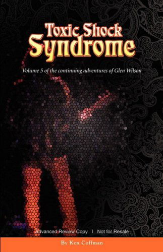 Toxic Shock Syndrome - Ken Coffman - Libros - Stairway Press - 9780975431443 - 4 de noviembre de 2008